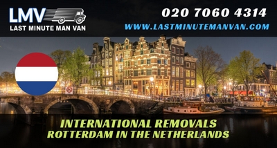 About Last Minute International Removals Service from Rotterdam, The Netherlands to UK
